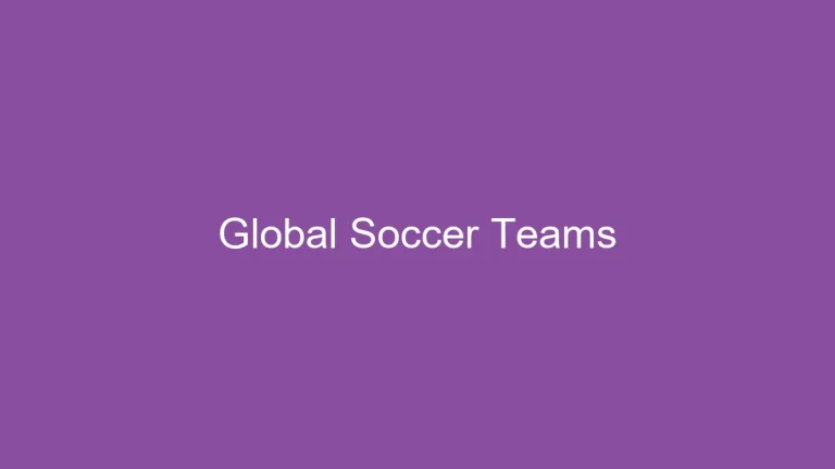 World of Soccer: How Many Teams Are There Globally?