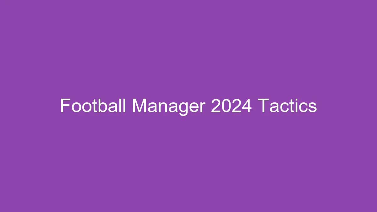 Football Manager 2024 tactical board and team instructions on PS5