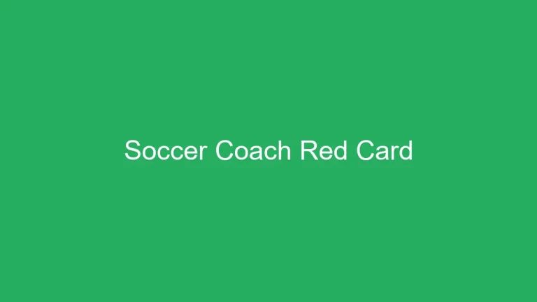 What happens when a soccer coach gets a red card: Notorious records