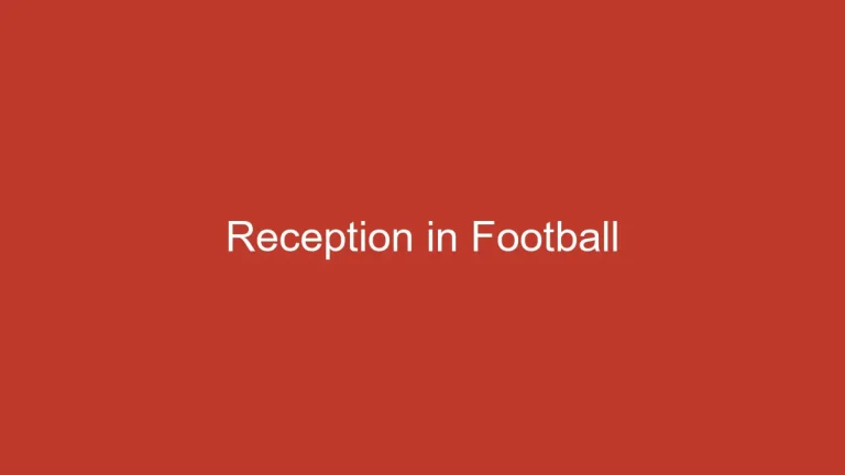 Reception in Football: Catching the Pass