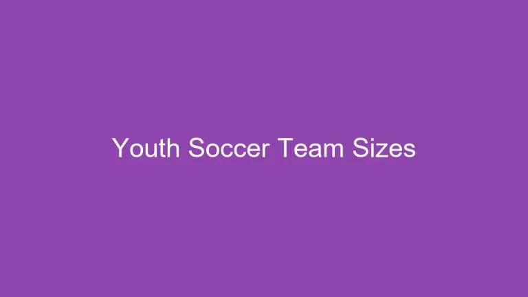 How Many Players on a Youth Soccer Team? Official Rules