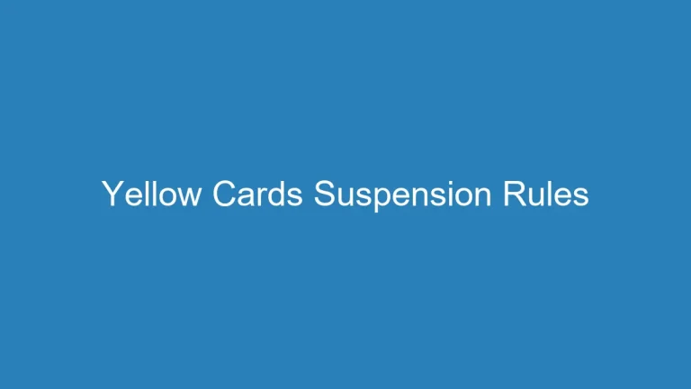How Many Yellow Cards Before Suspension In Soccer? Essential Rules