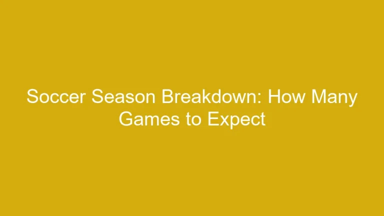 Soccer Season Breakdown: How Many Games to Expect