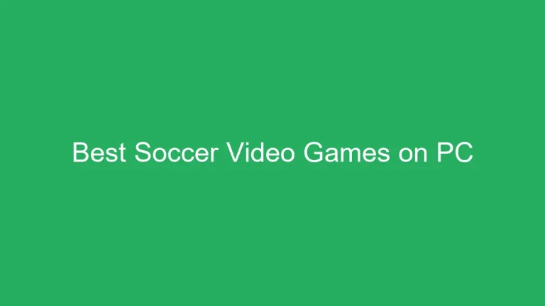 Best Soccer Video Games on PC