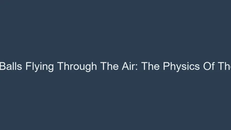 Soccer Balls Flying Through The Air: The Physics Of The Game