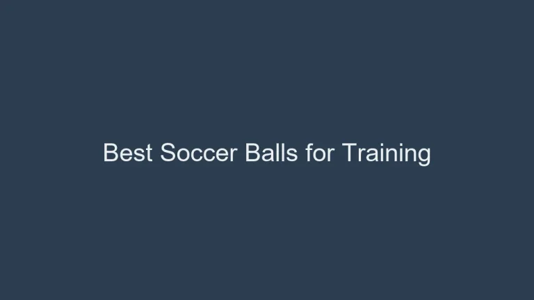 Best Soccer Balls for Training