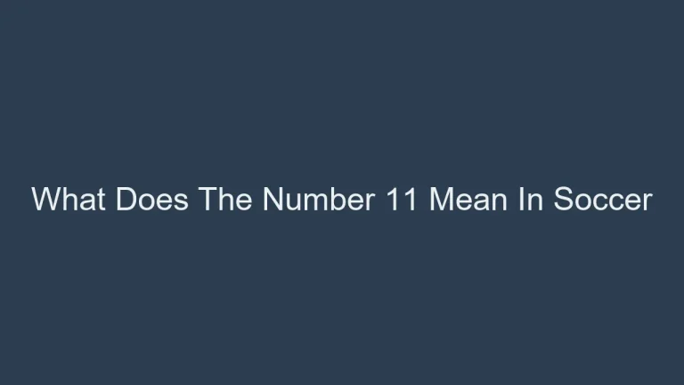 What Does The Number 11 Mean In Soccer?