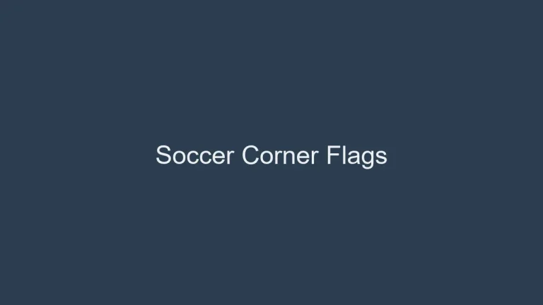Soccer Field Details: How Many Corner Flags Are There?