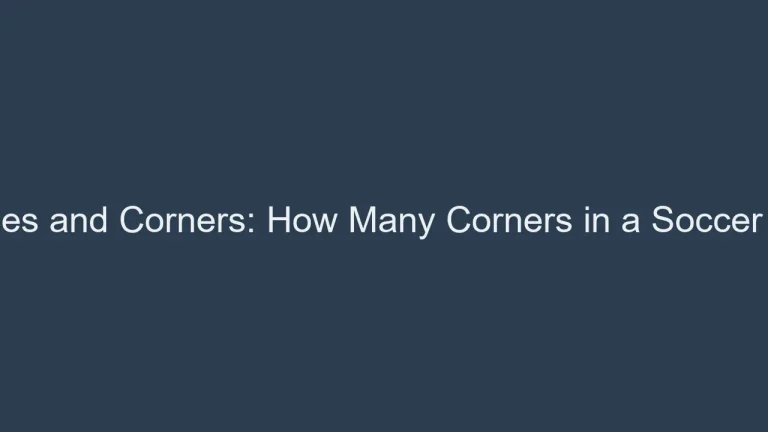 Strategies and Corners: How Many Corners in a Soccer Game?