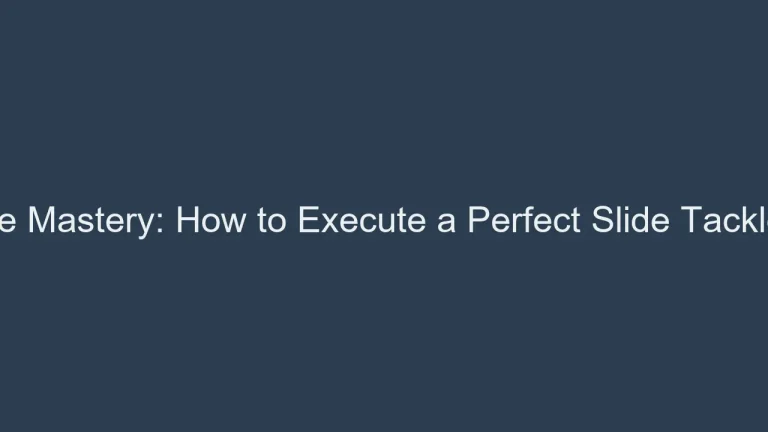 Slide Tackle Mastery: How to Execute a Perfect Slide Tackle in Soccer