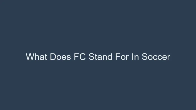 What Does FC Stand For In Soccer