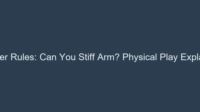 Soccer Rules: Can You Stiff Arm? Physical Play Explained