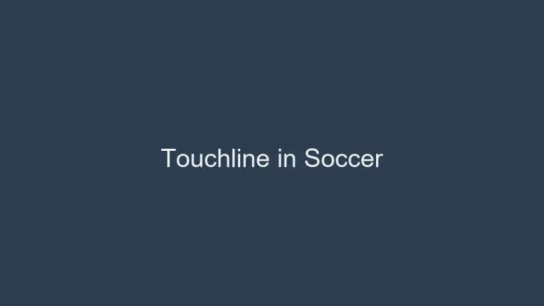 Touchline in Soccer: The Boundary of Play