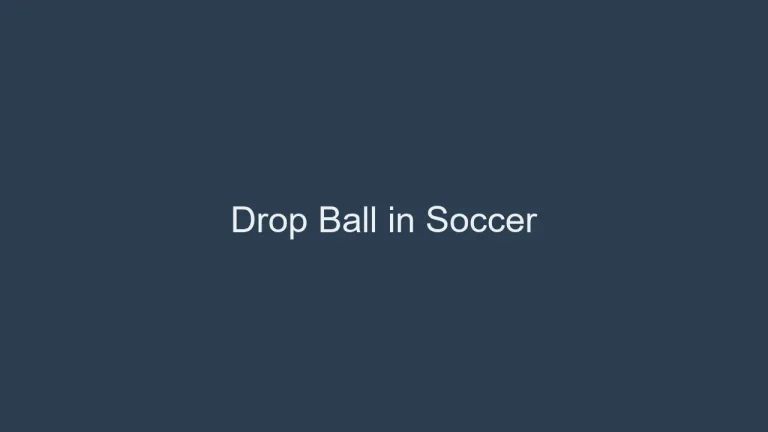 The Drop Ball in Soccer: Restarting the Game Like a Pro