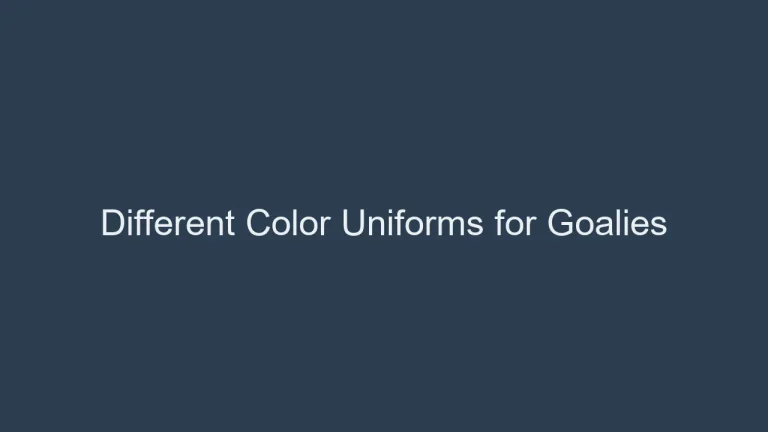 Different Color Uniforms for Goalies: What’s the Reason?