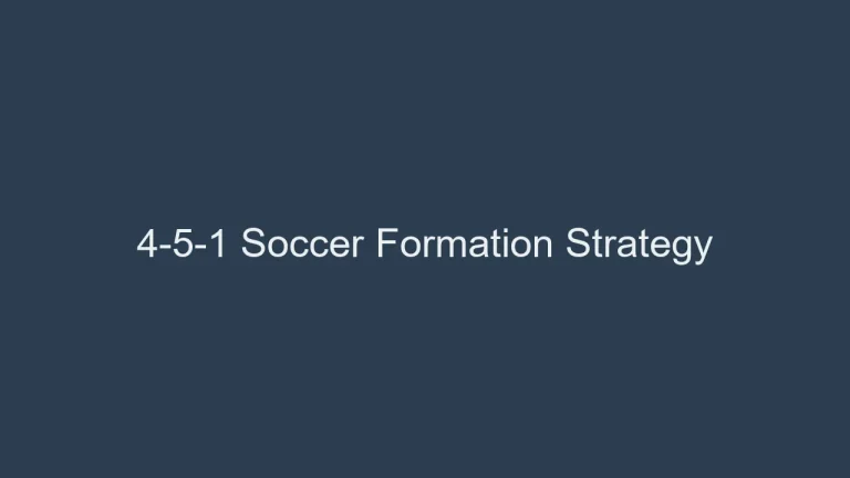 4-5-1 Soccer Formation Strategy