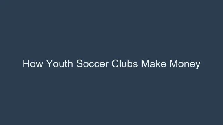 How Youth Soccer Clubs Make Money
