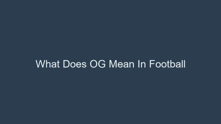 What Does OG Mean In Football
