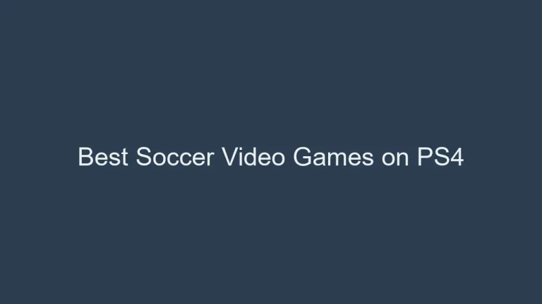 Best Soccer Video Games on PS4