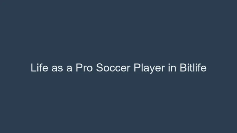 Life as a Pro Soccer Player in Bitlife
