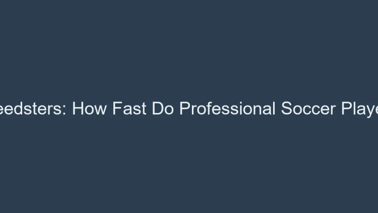 Pro Speedsters: How Fast Do Professional Soccer Players Kick