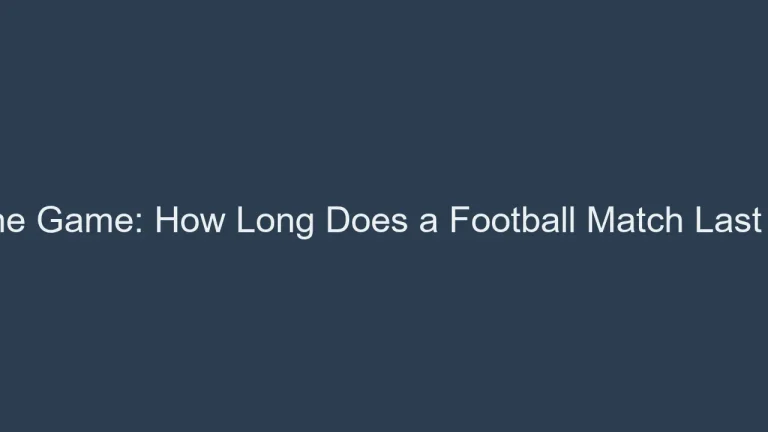 Clocking the Game: How Long Does a Football Match Last in the UK?