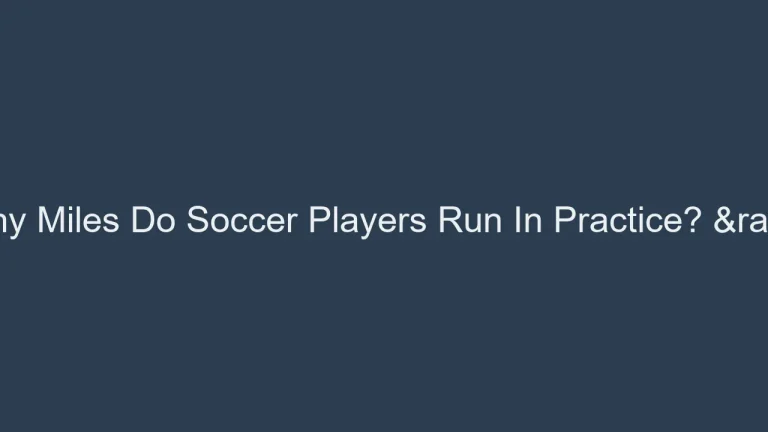 Training Regimen: How Many Miles Do Soccer Players Run In Practice? » StMichaelsSoccer.com