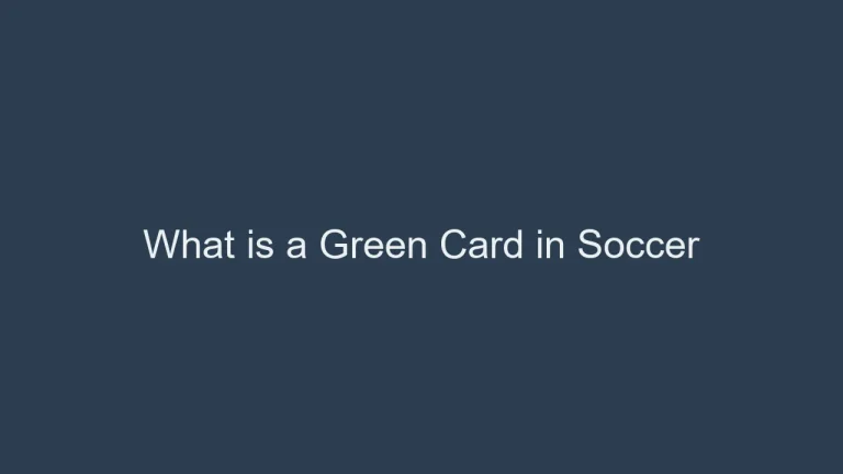 What is a Green Card in Soccer? Soccer’s Hidden Card System