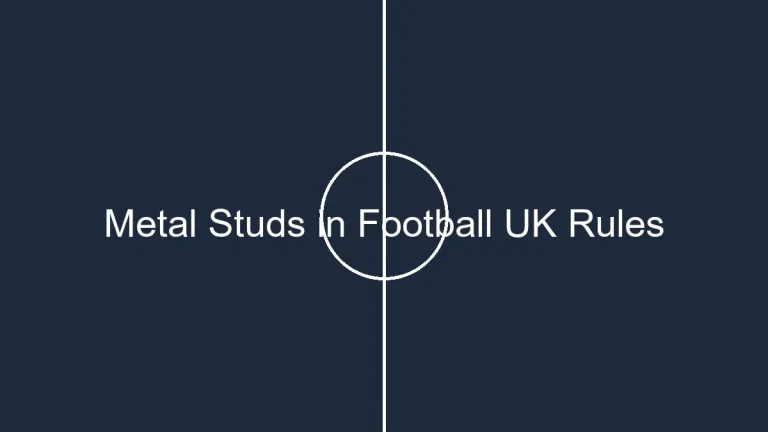 Metal Studs in Football: UK Rules and Regulations