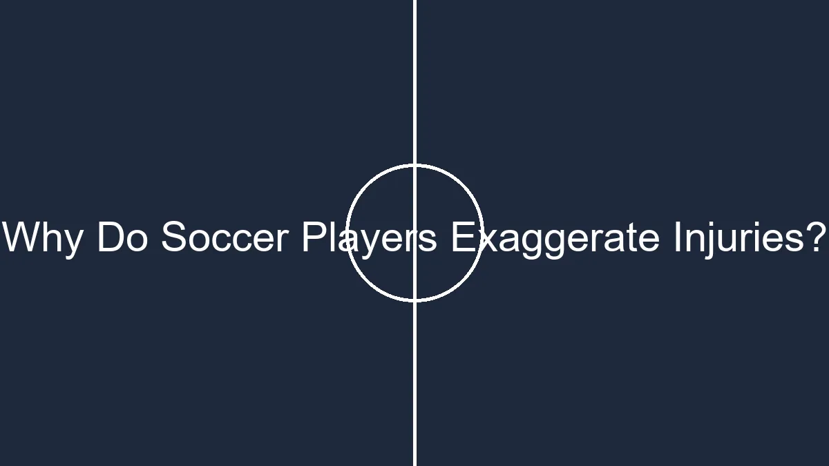 img why do soccer players exaggerate injuries the art of dramatics