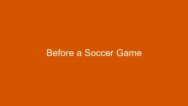 Before a Soccer Game: Your Essential Pre-Match Checklist