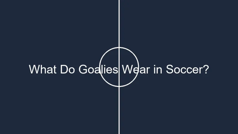 What Do Goalies Wear in Soccer? Gear for Goalkeepers