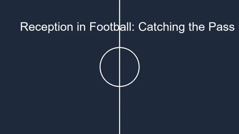 Reception in Football: Catching the Pass like a Pro