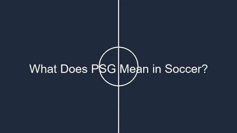 What Does PSG Mean in Soccer?