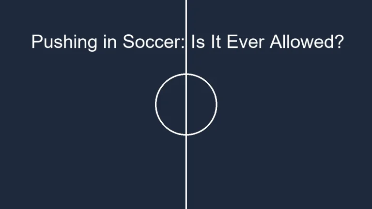 Pushing in Soccer: Is It Ever Allowed?