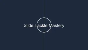 slide tackle mastery
