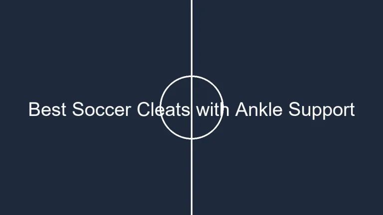 Best Soccer Cleats with Ankle Support
