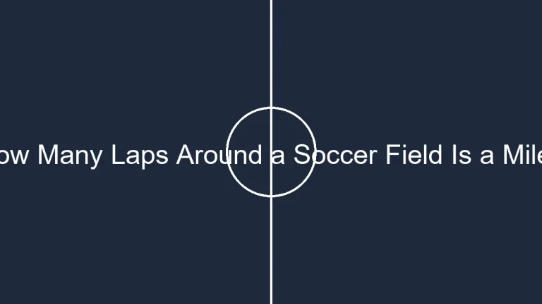 How Many Laps Around a Soccer Field Is a Mile?