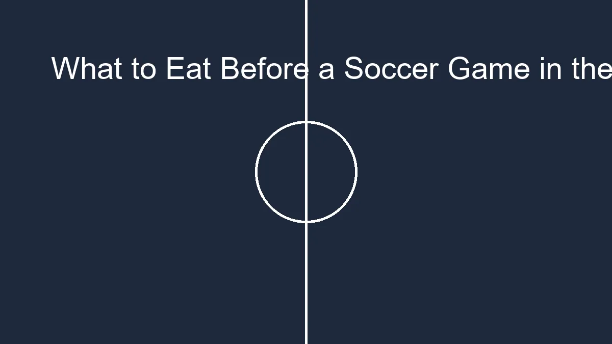 what to eat before a soccer game in the evening optimal fuel