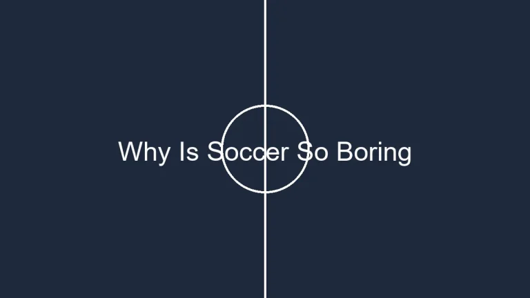Why Is Soccer So Boring? Challenging Common Perceptions